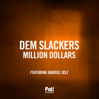 Dem Slackers - Million Dollars