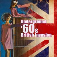 Various Artists - Underground '60s British Invasion
