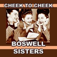 Boswell Sisters - Cheek To Cheek
