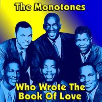 The Monotones - Who Wrote The Book Of Love