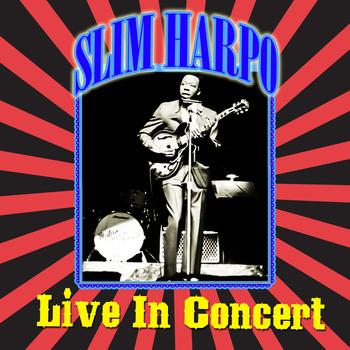 Slim Harpo - Live - In Concert