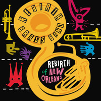 Rebirth Brass Band - Rebirth of New Orleans