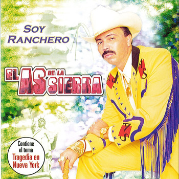 El As De La Sierra - Soy Ranchero