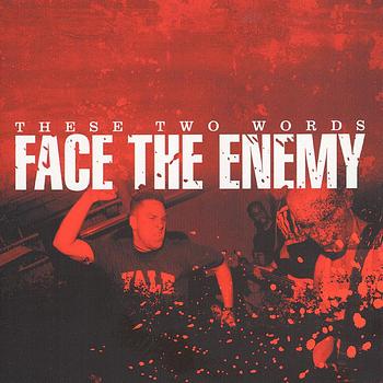 Face The Enemy - These Two Words
