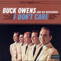 Buck Owens & His Buckaroos - I Don't Care
