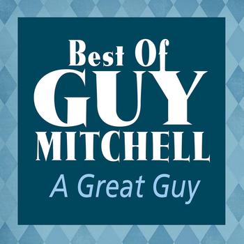 Guy Mitchell - A Great Guy: Best Of Guy Mitchell
