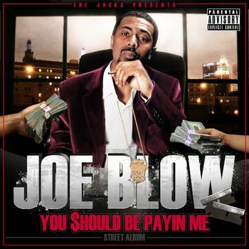 Joe Blow - The Jacka Presents: You Should Be Payin Me