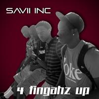 Savii Inc - 4 Fingahz Up
