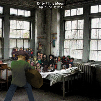 Dirty Filthy Mugs - Up In The Downs