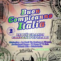 Various Artists - Buon compleanno Italia (Le più grandi canzoni popolari)