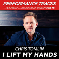 Chris Tomlin - I Lift My Hands (Performance Tracks)