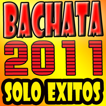 Solo Hits 2011 - Bachata 2011 Solo Exitos