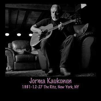Jorma Kaukonen - 1981-12-27 The Ritz, New York, NY