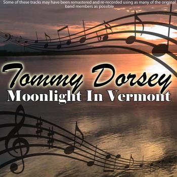 Tommy Dorsey - Moonlight In Vermont