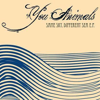 You Animals - Same Sky, Different Sea