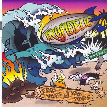 Tropidelic - Erie Vibes & Irie Tides