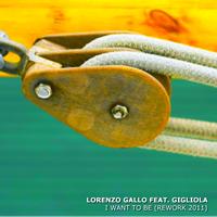 Lorenzo Gallo - I Want to Be (Rework 2011)