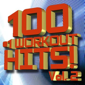 The Workout Heroes - 100 #1 Workout Hits – Volume 2 + Bonus Tracks [Reissue]