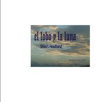 Shiva's Headband - El Lobo y La Luna - Single