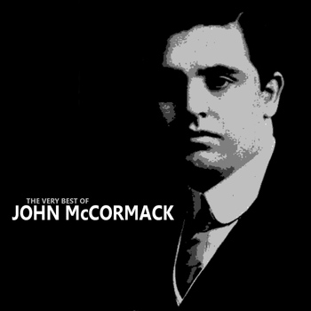 John McCormack - The Very Best of John McCormack