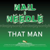 Nail & Needle - That Man