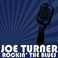Joe Turner - Rockin' The Blues