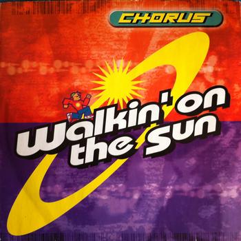 Chorus - Walkin On The Sun