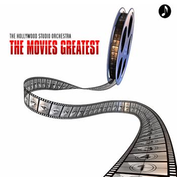 Hollywood Studio Orchestra - The Movies Greatest