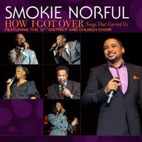Smokie Norful - How I Got Over...Songs That Carried Us (Live)