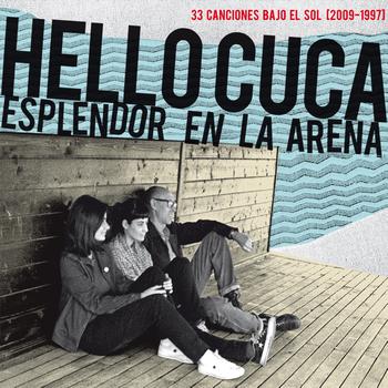 Hello Cuca - Esplendor en la arena (2009-1997)