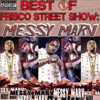 Messy Marv - Best of Frisco Street Show: Messy Marv (Explicit)