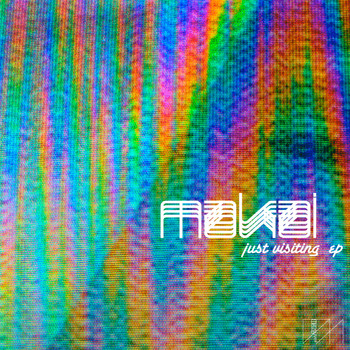Makai - Just Visiting EP