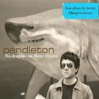 Pendleton - No dragons on these streets