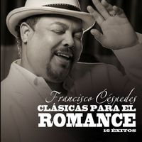 Francisco Cespedes - Clásicas Para El Romance