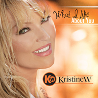 Kristine W - What I Like About You