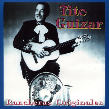 Tito Guizar - Rancheras Originales