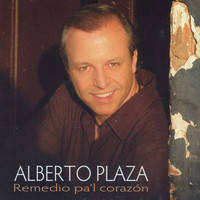 Alberto Plaza - Remedio Pa'l Corazón