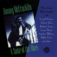 Jimmy McCracklin - A Taste of the Blues: West Coast Blues Summit with Lowell Fulson, Johnny Otis, Barbara Lynn, Larry Davis & others