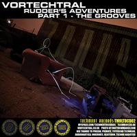 Vortechtral - Rudder's Adventures Part 1 - The Grooves