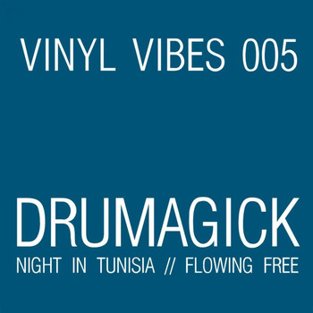 Drumagick - Night In Tunisia / Flowing Free