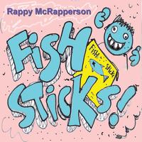 Rappy McRapperson - Fish Sticks!