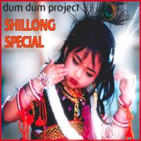 Dum Dum Project - Shillong Special