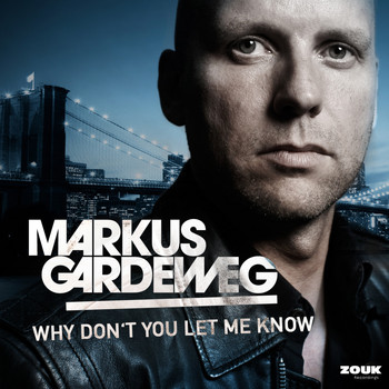 Markus Gardeweg - Why Don't You Let Me Know