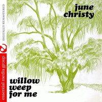 June Christy - Willow Weep For Me (Remastered)