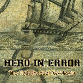 Hero In Error - The High Point Of New Lows