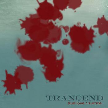 Trancend - True Love/Suicide