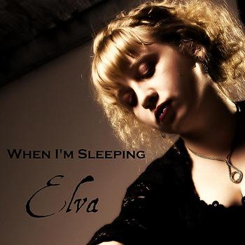 Elva - When I'm Sleeping