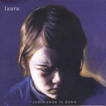 Laura - Radio Swan Is Down (Explicit)