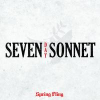 Seven Day Sonnet - SPRING FLING