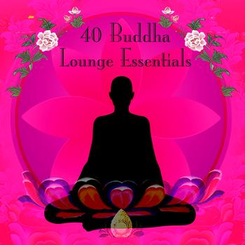 Various Artists - 40 Buddha Lounge Essentials